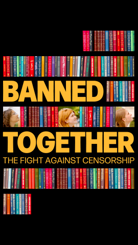 Banned Together: The Fight Against Censorship. Poster has the movie title interspersed with the spines of colorful books, appearing as they would on a library shelf.